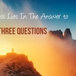 Greatness Lies In The Answers To These 3 Questions