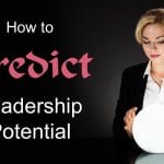 How to Predict Leadership Potential